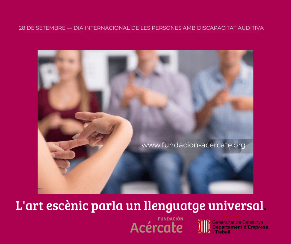 L’art escènic parla tots els llenguatges | Fundació Acércate