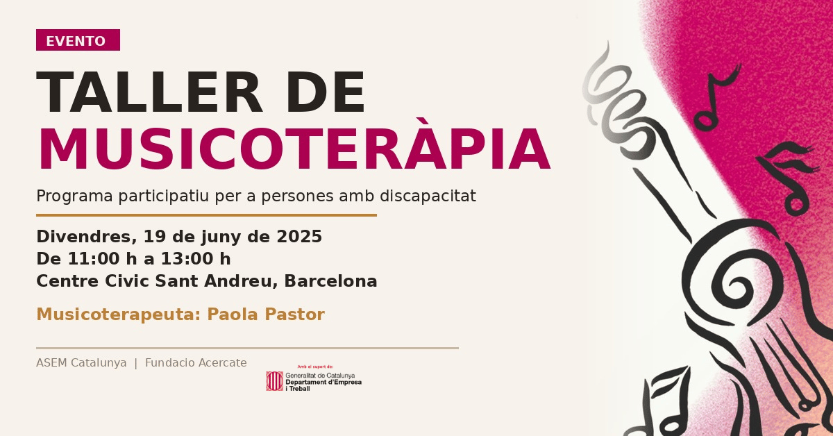Cartel del Taller de Musicoterapia organizado por ASEM Catalunya y Fundación Acércate. Viernes 19 de junio, de 11:00 a 13:00 h, Centre Cívic Sant Andreu, Barcelona.